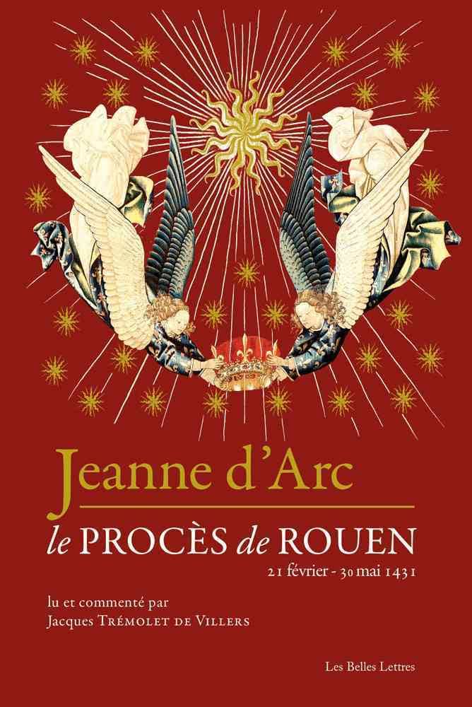 Jeanne d'Arc, le Proc&egrave;s de Rouen
